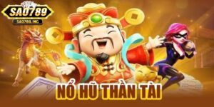 Nổ Hũ Thần Tài Sao789 hành trình săn thưởng may mắn và bứt phá giá trị