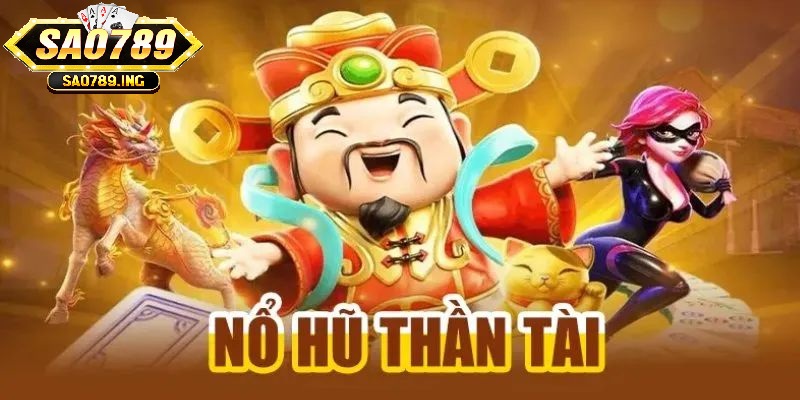 Nổ Hũ Thần Tài Sao789 hành trình săn thưởng may mắn và bứt phá giá trị